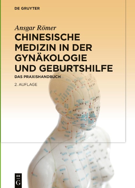 Chinesische Medizin in der Gynäkologie und Geburtshilfe - Ansgar Römer