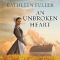 An Unbroken Heart - Kathleen Fuller