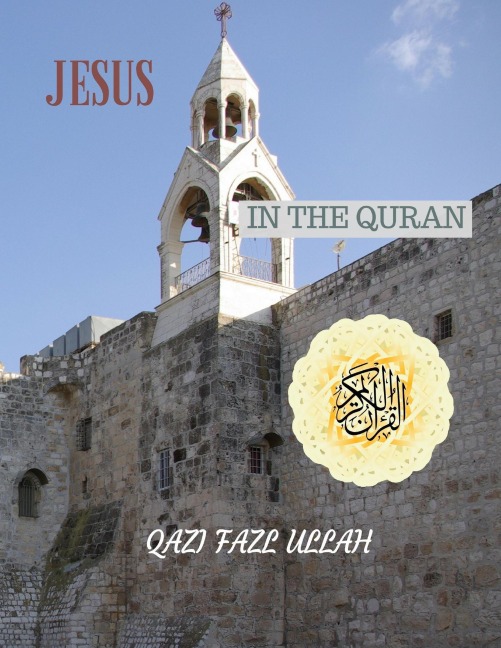 Jesus In the Quran - Qazi Fazl Ullah