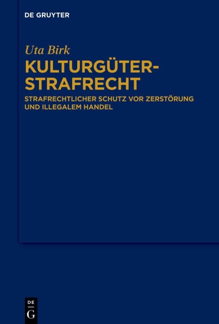 Kulturgüterstrafrecht - Uta Birk