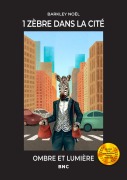 Cover-Bild zum Titel '1 zèbre dans la cité' von 'Noël Barkley, Noël Barkley - BNC -'