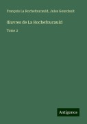 Cover-Bild zum Titel '¿uvres de La Rochefoucauld' von 'François La Rochefoucauld, Jules Gourdault'