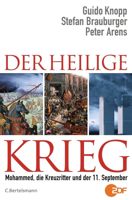 Der Heilige Krieg - Guido Knopp, Stefan Brauburger, Peter Arens