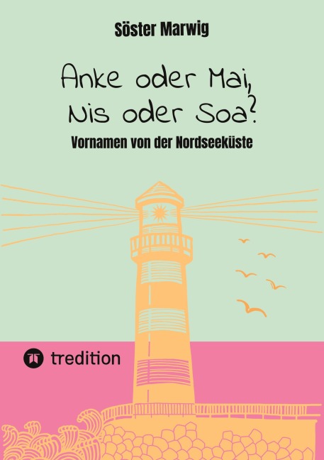 Anke oder Mai, Nis oder Soa? Vornamen aus Norddeutschland - Söster Marwig
