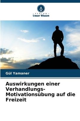 Auswirkungen einer Verhandlungs-Motivationsübung auf die Freizeit - Gül Yamaner