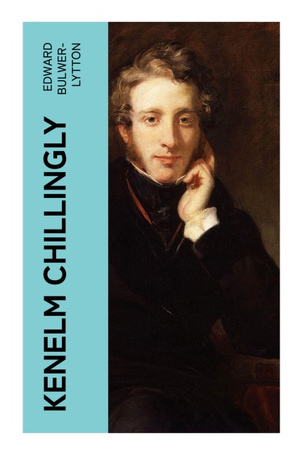 Kenelm Chillingly - Edward Bulwer-Lytton