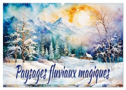 Paysages fluviaux magiques (Calendrier mural 2026 DIN A2 vertical), CALVENDO calendrier mensuel - Dusanka Djeric