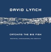 Cover-Bild zum Titel 'Catching the Big Fish' von 'David Lynch'