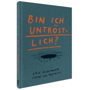 Cover-Bild zum Titel 'Bin ich untröstlich?' von 'Eric Aichinger'