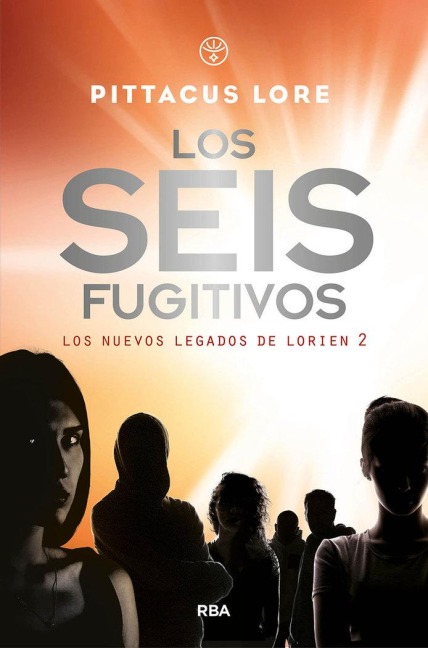 Los Seis Fugitivos / Fugitive Six - Pittacus Lore