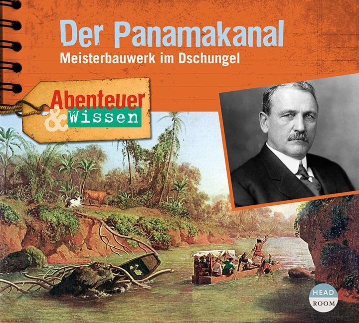 Abenteuer & Wissen: Der Panamakanal - Robert Steudtner