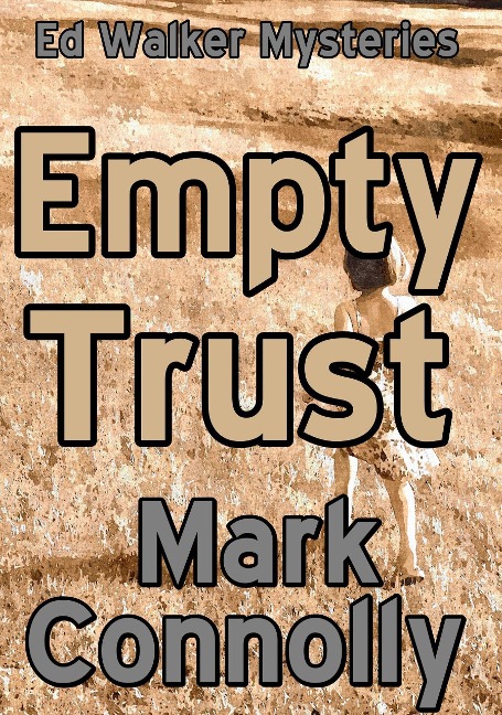 Empty Trust (Ed Walker Mysteries, #7) - Mark Connolly