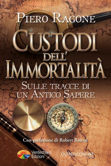 Custodi dell'Immortalità. Sulle tracce di un antico sapere - Ragone Piero
