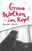 Cover-Bild zum Titel 'Graue Wolken im Kopf' von 'Juliane Breinl'