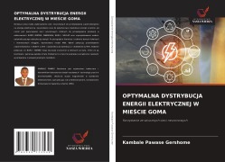 Cover-Bild zum Titel 'OPTYMALNA DYSTRYBUCJA ENERGII ELEKTRYCZNEJ W MIE¿CIE GOMA' von 'Kambale Pawase Gershome'