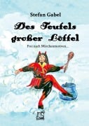 Cover-Bild zum Titel 'Des Teufels großer Löffel' von 'Stefan Gabel'