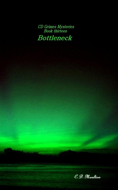 Bottleneck (CD Grimes PI, #13) - C. D. Moulton