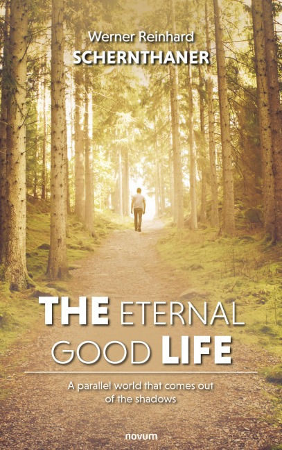 The eternal good life - Werner Reinhard Schernthaner