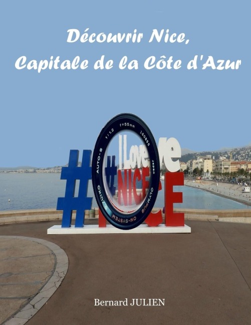 Découvrir Nice, capitale de la Côte d'Azur - Bernard Julien