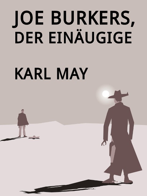 Joe Burkers, der Einäugige - Karl May