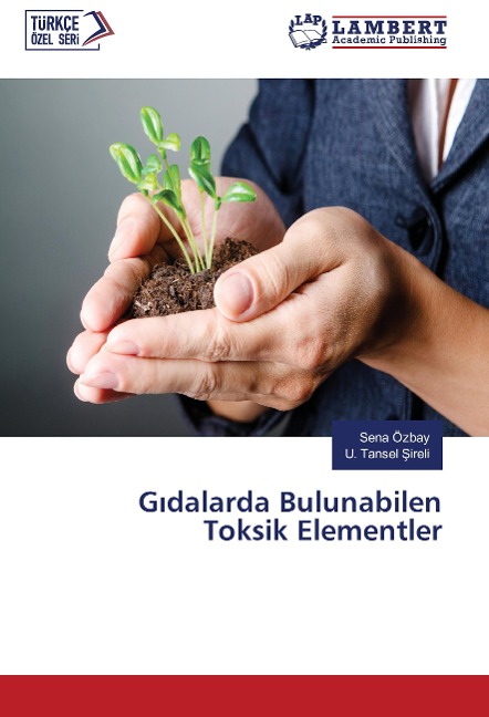 G¿dalarda Bulunabilen Toksik Elementler - Sena Özbay, U. Tansel ¿Ireli