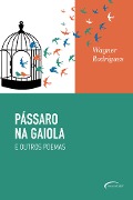 Cover-Bild zum Titel 'Pássaro na Gaiola' von 'Wagner Rodrigues'