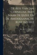 Cover-Bild zum Titel 'De Reis Van Jan Cornelisz. May Naar De Ijszee En De Amerikaansche Kust 1611-1612' von 'Samuel Muller'