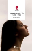 Cover-Bild zum Titel 'Unspoken - Was Sie nicht sehen. Life is a Story - story.one' von 'Melli Belle'