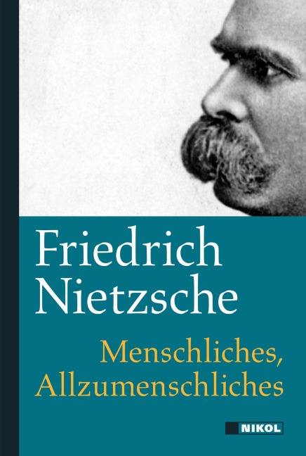 Menschliches, Allzumenschliches - Friedrich Nietzsche