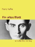 Ein altes Blatt - Franz Kafka