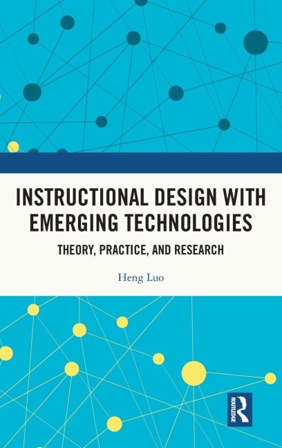 Instructional Design with Emerging Technologies - Heng Luo