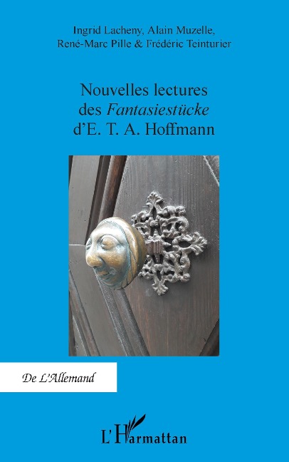 Nouvelles lectures des<em> Fantasiestücke</em> d'E. T. A. Hoffmann - Lacheny, Muzelle, Pille, Teinturier