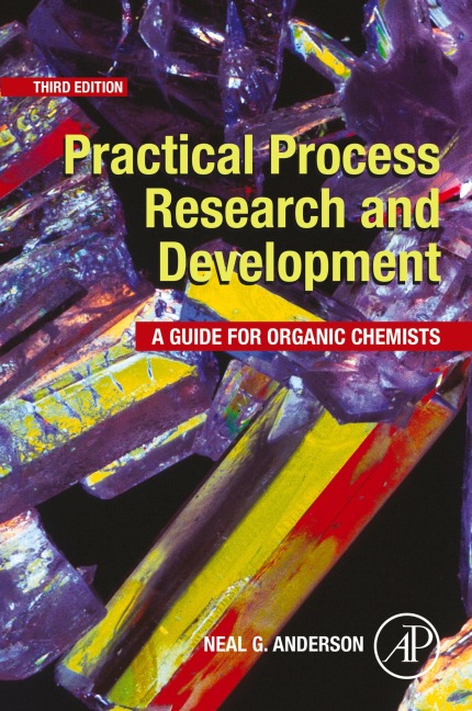 Practical Process Research and Development - Neal G. Anderson