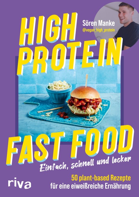 High Protein Fast Food - Sören Manke, @Vegan_High_Protein