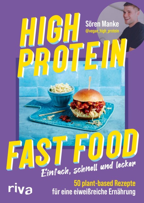 High Protein Fast Food - Sören Manke, @Vegan_High_Protein