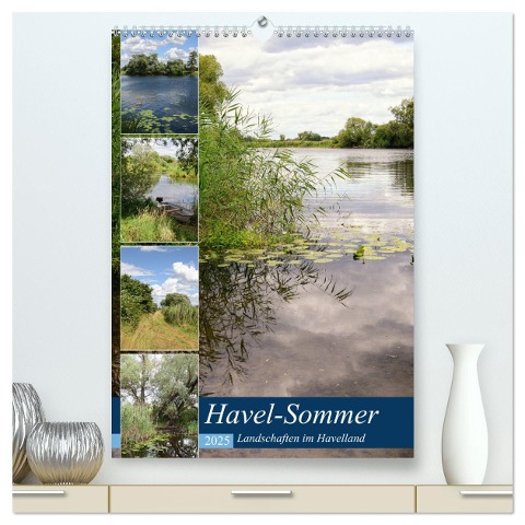 Havel-Sommer - Landschaften im Havelland (hochwertiger Premium Wandkalender 2025 DIN A2 hoch), Kunstdruck in Hochglanz - Anja Frost