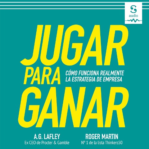 Jugar para ganar - A. G. Lafley, Roger L. Martin