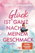 Glück ist ganz nach meinem Geschmack - Claudia Schaumann
