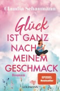 Cover-Bild zum Titel 'Glück ist ganz nach meinem Geschmack' von 'Claudia Schaumann'