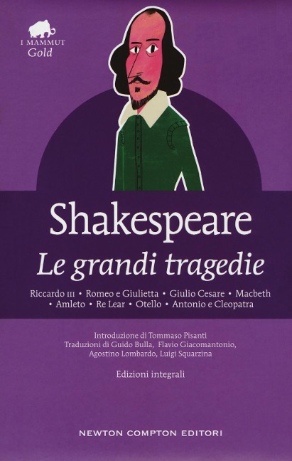 Le grandi tragedie: Riccardo III-Romeo e Giulietta-Giulio Cesare-Macbeth-Amleto-Re Lear-Otello-Antonio e Cleopatra - William Shakespeare