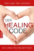 Der Healing Code - Alex Loyd, Ben Johnson