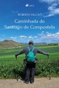 Caminhada de Santiago de Compostela - Roberto Falcão