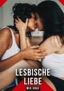 Cover-Bild zum Titel 'Lesbische Liebe' von 'Mia Graf'