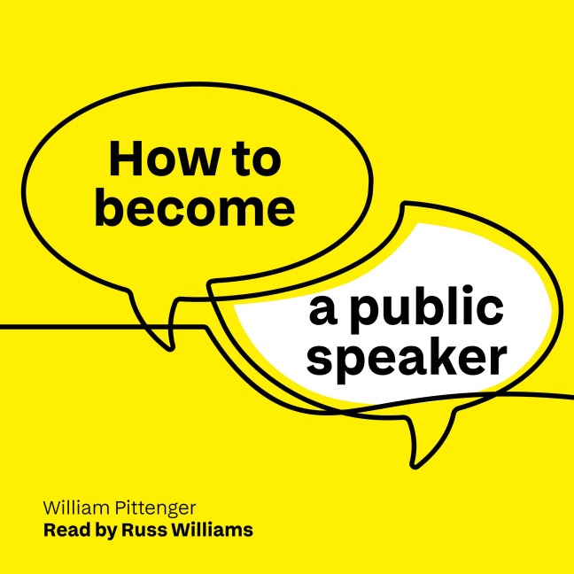 How to Become a Public Speaker - William Pittenger