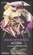 Accidia. La passione dell'indifferenza. I 7 vizi capitali - Sergio Benvenuto