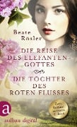 Die Reise des Elefantengottes & Die Töchter des Roten Flusses - Beate Rösler