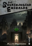 Cover-Bild zum Titel 'Die Bunkerjugend Emeralds' von 'Allan Rexword'