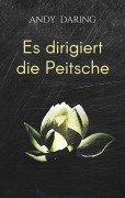 Cover-Bild zum Titel 'Es dirigiert die Peitsche' von 'Andy Daring'