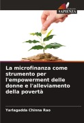 Cover-Bild zum Titel 'La microfinanza come strumento per l'empowerment delle donne e l'alleviamento della povertà' von 'Yarlagadda Chinna Rao'