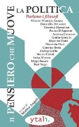 Cover-Bild zum Titel 'Il pensiero che muove la politica. Parlano i filosofi' von 'Matteo Angeli'